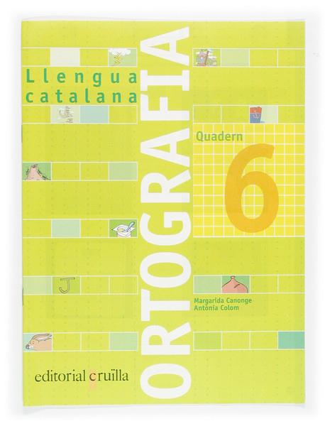 ORTOGRAFIA 6. LLENGUA CATALANA | 9788466110938 | CANONGE, MARGARIDA / COLOM, ANTONIA | Galatea Llibres | Llibreria online de Reus, Tarragona | Comprar llibres en català i castellà online