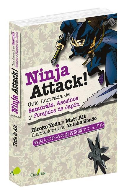 NINJA ATTACK! GUÍA ILUSTRADA DE SAMURÁIS, ASESINOS Y FORAJIDOS DE JAPÓN | 9788494829239 | YODA, HIROKO/ALT, MATT | Galatea Llibres | Librería online de Reus, Tarragona | Comprar libros en catalán y castellano online
