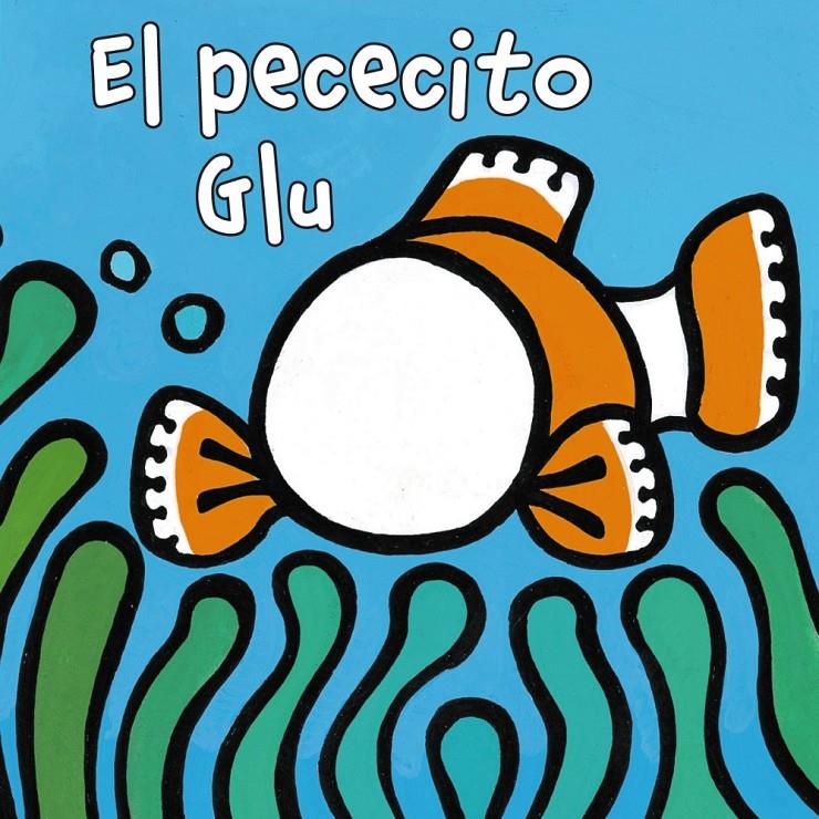 EL PECECITO GLU | 9788421679548 | VAN DER PUT, KLAARTJE | Galatea Llibres | Librería online de Reus, Tarragona | Comprar libros en catalán y castellano online