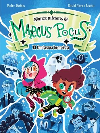 MARCUS POCUS. MÀGICS MISTERIS 2. EL FANTASMA BROMISTA | 9791387519261 | MAÑAS, PEDRO/SIERRA LISTÓN, DAVID | Galatea Llibres | Llibreria online de Reus, Tarragona | Comprar llibres en català i castellà online