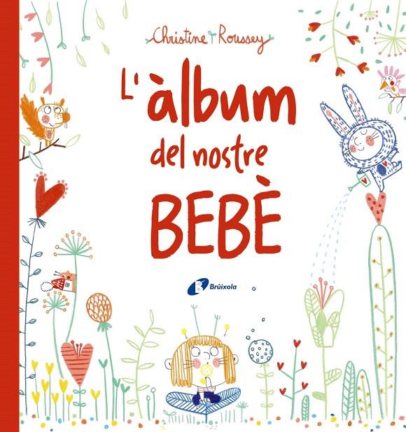 L'ÀLBUM DEL NOSTRE BEBÈ | 9788499069432 | ROUSSEY, CHRISTINE | Galatea Llibres | Llibreria online de Reus, Tarragona | Comprar llibres en català i castellà online