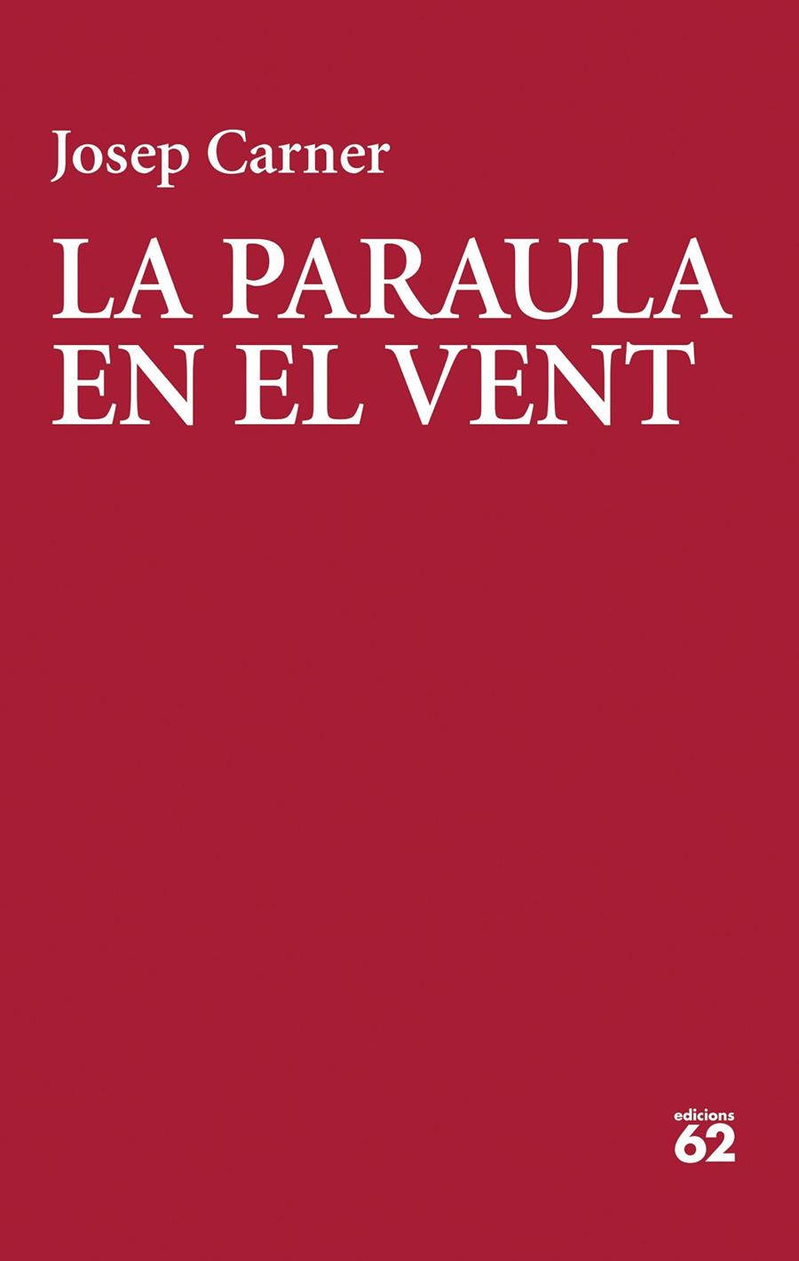 LA PARAULA EN EL VENT | 9788429783018 | CARNER, JOSEP | Galatea Llibres | Llibreria online de Reus, Tarragona | Comprar llibres en català i castellà online