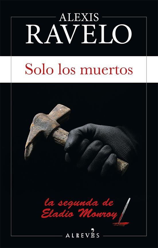 SOLO LOS MUERTOS | 9788417077822 | RAVELO, ALEXIS | Galatea Llibres | Librería online de Reus, Tarragona | Comprar libros en catalán y castellano online