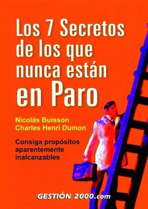 7 SECRETOS DE LOS QUE NUNCA ESTAN EN PARO, LOS | 9788480889964 | BUISSON, NICOLAS / DUMON, CHARLES HENRI | Galatea Llibres | Librería online de Reus, Tarragona | Comprar libros en catalán y castellano online