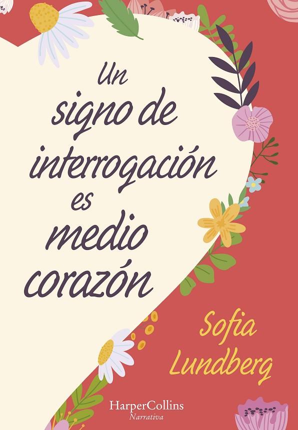 UN SIGNO DE INTERROGACIÓN ES MEDIO CORAZÓN | 9788491397281 | LUNDBERG, SOFIA | Galatea Llibres | Librería online de Reus, Tarragona | Comprar libros en catalán y castellano online