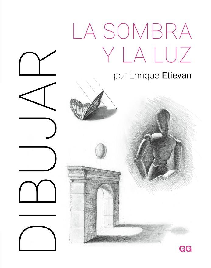 DIBUJAR LA SOMBRA Y LA LUZ | 9788425235894 | ETIEVAN, ENRIQUE | Galatea Llibres | Llibreria online de Reus, Tarragona | Comprar llibres en català i castellà online