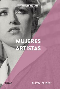 MUJERES ARTISTAS | 9788417492908 | FRIGERI, FLAVIA | Galatea Llibres | Librería online de Reus, Tarragona | Comprar libros en catalán y castellano online