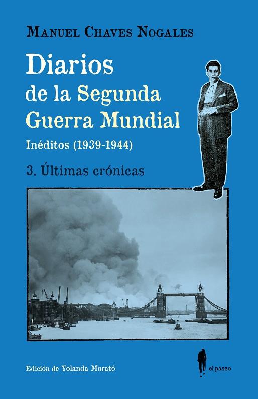 DIARIOS DE LA SEGUNDA GUERRA MUNDIAL. 3. ÚLTIMAS CRÓNICAS | 9788419188625 | CHAVES NOGALES, MANUEL | Galatea Llibres | Llibreria online de Reus, Tarragona | Comprar llibres en català i castellà online