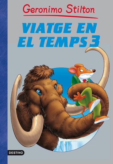 VIATGE EN EL TEMPS 3 STILTON | 9788499328430 | Galatea Llibres | Librería online de Reus, Tarragona | Comprar libros en catalán y castellano online
