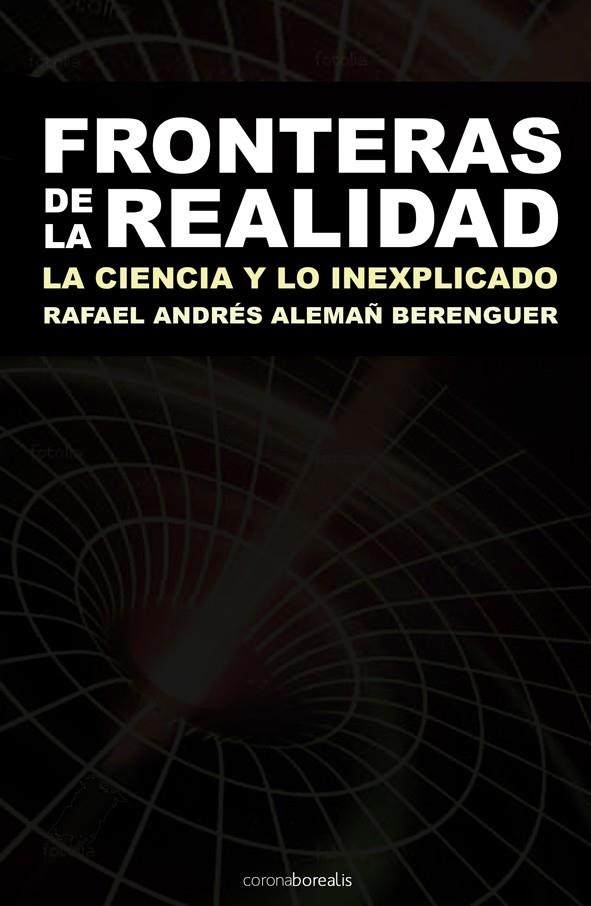 FRONTERAS DE LA REALIDAD | 9788495645890 | ALEMAÑ BERENGUER, RAFAEL ANDRÉS | Galatea Llibres | Librería online de Reus, Tarragona | Comprar libros en catalán y castellano online