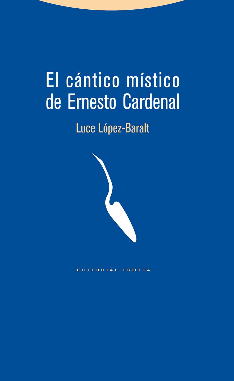 EL CÁNTICO MÍSTICO DE ERNESTO CARDENAL | 9788498793345 | LÓPEZ-BARALT, LUCE | Galatea Llibres | Librería online de Reus, Tarragona | Comprar libros en catalán y castellano online