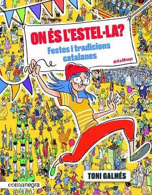 ON ÉS L'ESTEL·LA? FESTES I TRADICIONS CATALANES | 9788417188993 | GALMÉS MARTÍ, TONI | Galatea Llibres | Llibreria online de Reus, Tarragona | Comprar llibres en català i castellà online