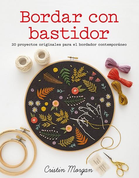 BORDAR CON BASTIDOR | 9788425227134 | MORGAN, CRISTIN | Galatea Llibres | Librería online de Reus, Tarragona | Comprar libros en catalán y castellano online