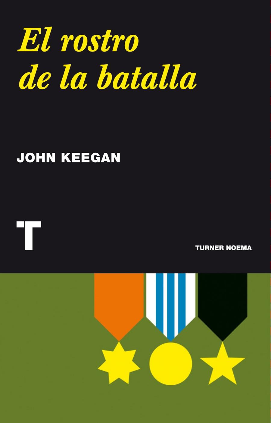 EL ROSTRO DE LA BATALLA | 9788415832119 | KEEGAN, JOHN | Galatea Llibres | Librería online de Reus, Tarragona | Comprar libros en catalán y castellano online