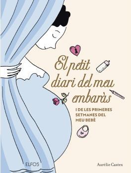 EL PETIT DIARI DEL MEU EMBARÀS | 9788419094568 | CASTEX, AURÉLIE | Galatea Llibres | Llibreria online de Reus, Tarragona | Comprar llibres en català i castellà online