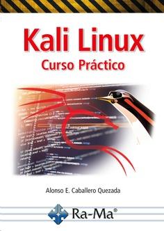 KALI LINUX CURSO PRÁCTICO | 9788418971976 | CABALLERO QUEZADA, ALONSO EDUARDO | Galatea Llibres | Llibreria online de Reus, Tarragona | Comprar llibres en català i castellà online