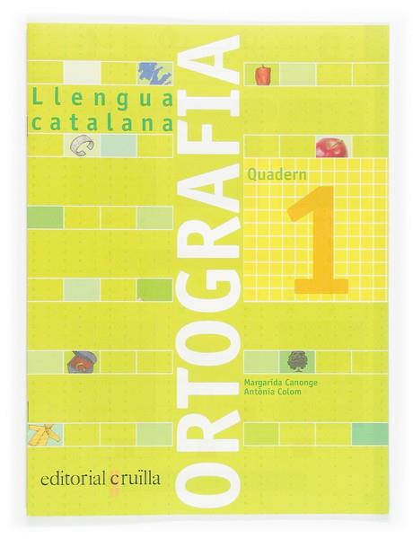 ORTOGRAFIA 1. LLENGUA CATALANA | 9788466110884 | CANONGE, MARGARIDA / COLOM, ANTONIA | Galatea Llibres | Llibreria online de Reus, Tarragona | Comprar llibres en català i castellà online