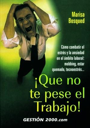 QUE NO TE PESE EL TRABAJO | 9788480885584 | BOSQUED, MARISA | Galatea Llibres | Llibreria online de Reus, Tarragona | Comprar llibres en català i castellà online