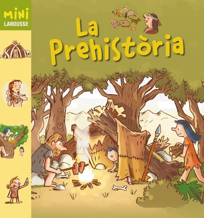 LA PREHISTÒRIA MINI LAROUSSE | 9788415785798 | Galatea Llibres | Llibreria online de Reus, Tarragona | Comprar llibres en català i castellà online
