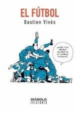 EL FUTBOL | 9788418320231 | VIVE, BASTIEN | Galatea Llibres | Llibreria online de Reus, Tarragona | Comprar llibres en català i castellà online