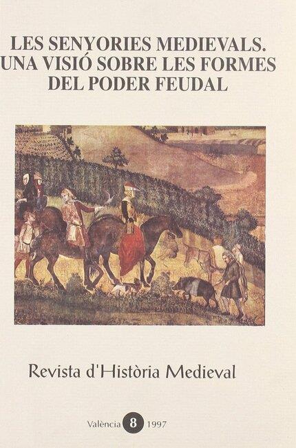 SENYORIES MEDIEVALS.UNA VISIO SOBRE LES FORMES DEL PODER FEU | 9788437034836 | VARIOS AUTORES | Galatea Llibres | Librería online de Reus, Tarragona | Comprar libros en catalán y castellano online
