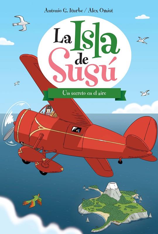 LA ISLA DE SUSU. UN SECRETO EN EL AIRE | 9788468315751 | ITURBE, ANTONIO / OMIST, ALEX | Galatea Llibres | Librería online de Reus, Tarragona | Comprar libros en catalán y castellano online