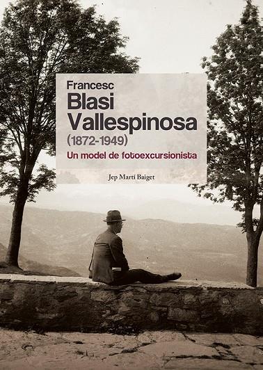FRANCESC BLASI VALLESPINOSA (1872-1949) | 9788413565392 | MARTÍ BAIGET, JEP | Galatea Llibres | Librería online de Reus, Tarragona | Comprar libros en catalán y castellano online