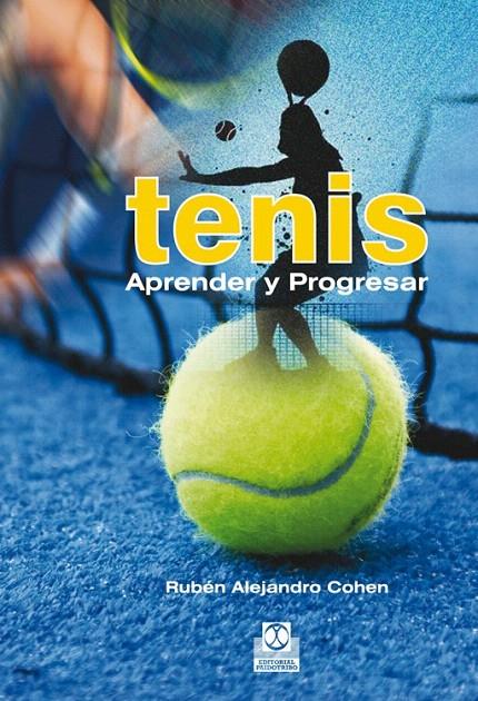 TENIS. APRENDER Y PROGRESAR | 9788499102399 | COHEN, RUBÉN ALEJANDRO | Galatea Llibres | Librería online de Reus, Tarragona | Comprar libros en catalán y castellano online