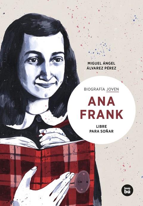 ANA FRANK. LIBRE PARA SOÑAR | 9788483439012 | ÁLVAREZ PÉREZ, MIGUEL | Galatea Llibres | Llibreria online de Reus, Tarragona | Comprar llibres en català i castellà online