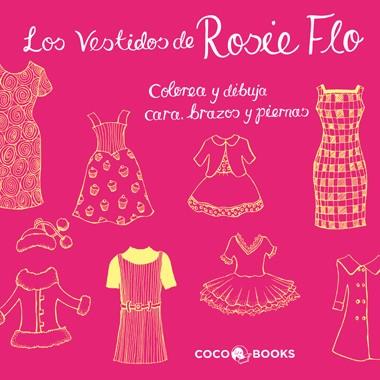 LOS VESTIDOS DE ROSIE FLO.COLOREA Y DIBUJA CARA, | 9788493994433 | STREETEN, ROZ | Galatea Llibres | Librería online de Reus, Tarragona | Comprar libros en catalán y castellano online