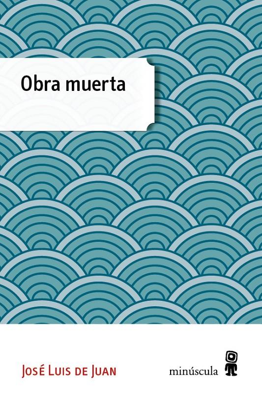 OBRA MUERTA | 9788494353994 | DE JUAN, JOSÉ LUIS | Galatea Llibres | Llibreria online de Reus, Tarragona | Comprar llibres en català i castellà online