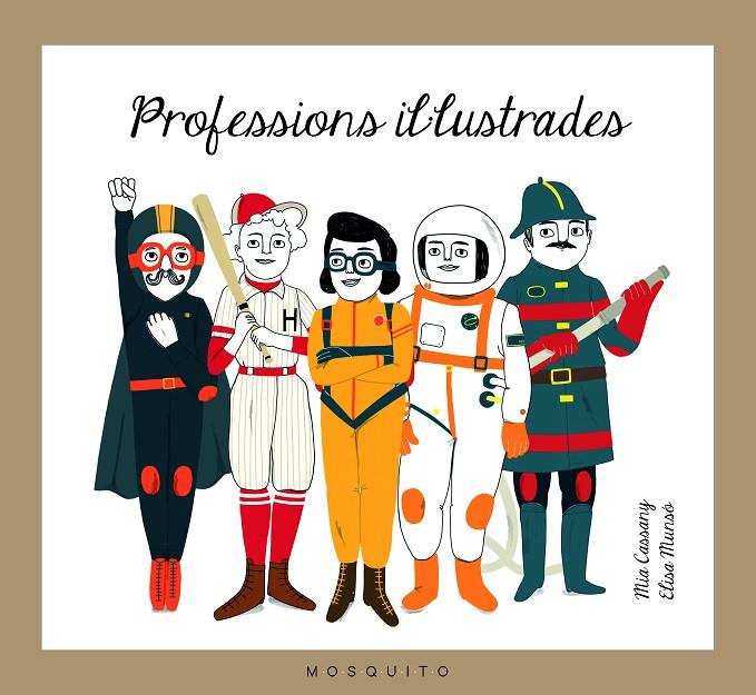 PROFESSIONS IL·LUSTRADES | 9788494555626 | CASSANY BIOSCA, MIA | Galatea Llibres | Librería online de Reus, Tarragona | Comprar libros en catalán y castellano online
