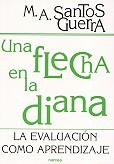 FLECHA EN LA DIANA. LA EVALUACION COMO APRENDIZAJE, UNA | 9788427714342 | SANTOS GUERRA, M.A. | Galatea Llibres | Librería online de Reus, Tarragona | Comprar libros en catalán y castellano online