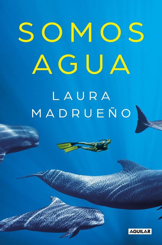 SOMOS AGUA | 9788403522169 | MADRUEÑO, LAURA | Galatea Llibres | Librería online de Reus, Tarragona | Comprar libros en catalán y castellano online