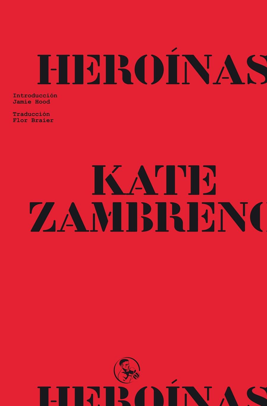 HEROÍNAS | 9788418782893 | ZAMBRENO, KATE | Galatea Llibres | Llibreria online de Reus, Tarragona | Comprar llibres en català i castellà online