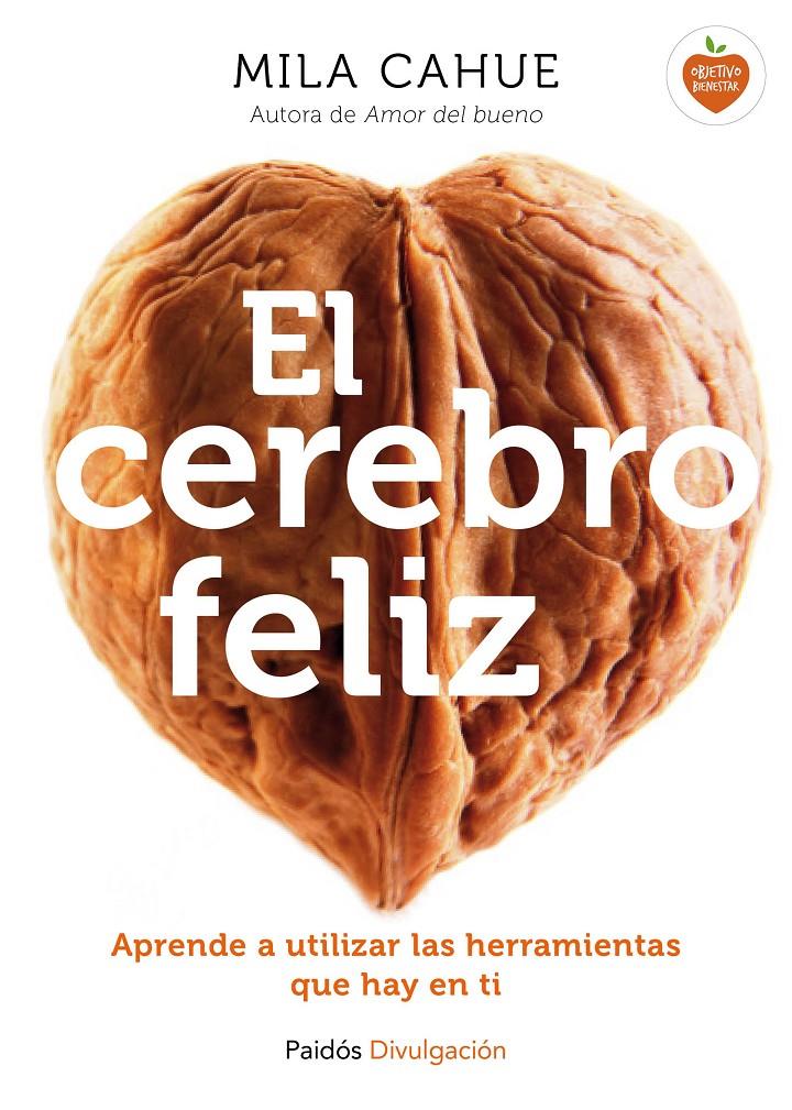 EL CEREBRO FELIZ | 9788449331602 | CAHUE, MILA | Galatea Llibres | Librería online de Reus, Tarragona | Comprar libros en catalán y castellano online
