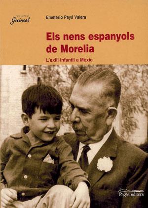 NENS ESPANYOLS DE MORELIA. L'EXILI INFANTIL A MEXIC, ELS | 9788479359669 | PAYA VALERA, EMETERIO | Galatea Llibres | Librería online de Reus, Tarragona | Comprar libros en catalán y castellano online