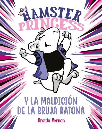 HAMSTER PRINCESS Y LA MALDICIÓN DE LA BRUJA RATONA  | 9788417671860 | VERNON, URSULA | Galatea Llibres | Librería online de Reus, Tarragona | Comprar libros en catalán y castellano online