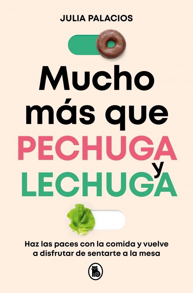MUCHO MÁS QUE PECHUGA Y LECHUGA | 9788402431103 | PALACIOS, JULIA | Galatea Llibres | Librería online de Reus, Tarragona | Comprar libros en catalán y castellano online