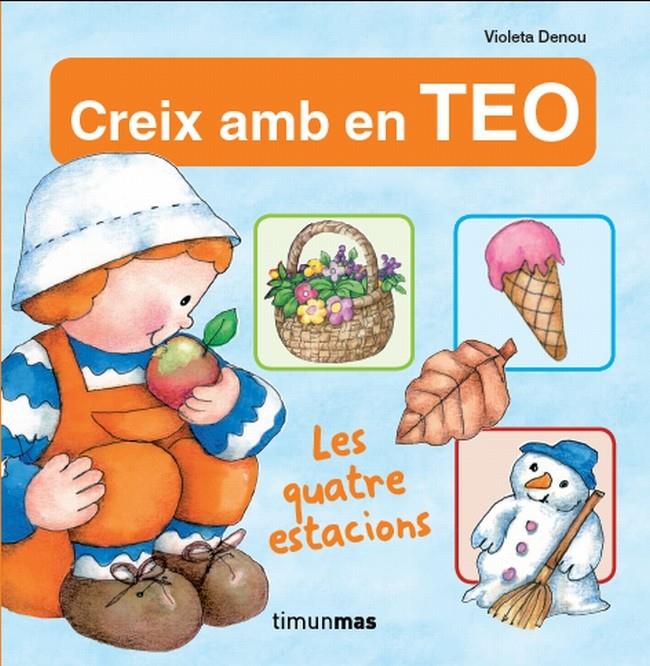 CREIX AMB EN TEO. LES QUATRE ESTACIONS | 9788499329819 | DENOU, VIOLETA | Galatea Llibres | Librería online de Reus, Tarragona | Comprar libros en catalán y castellano online