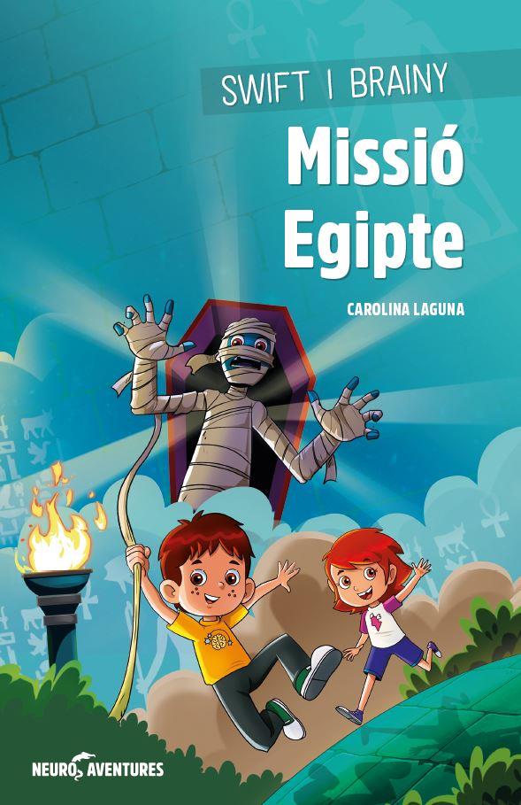 SWIFT I BRAINY. MISSIÓ EGIPTE | 9788426728111 | LAGUNA, CAROLINA / ALDAZ, DIEGO | Galatea Llibres | Librería online de Reus, Tarragona | Comprar libros en catalán y castellano online
