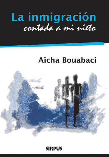 INMIGRACION CONTADA A MI NIETO, LA | 9788496483323 | BOUABACI, AICHA | Galatea Llibres | Librería online de Reus, Tarragona | Comprar libros en catalán y castellano online