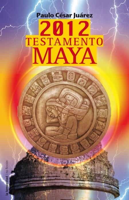 2012 TESTAMENTO MAYA | 9788479481049 | JUÁREZ, PAULO CÉSAR | Galatea Llibres | Librería online de Reus, Tarragona | Comprar libros en catalán y castellano online