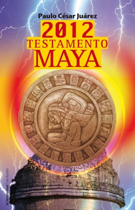 2012 TESTAMENTO MAYA | 9788479481049 | JUÁREZ, PAULO CÉSAR | Galatea Llibres | Llibreria online de Reus, Tarragona | Comprar llibres en català i castellà online