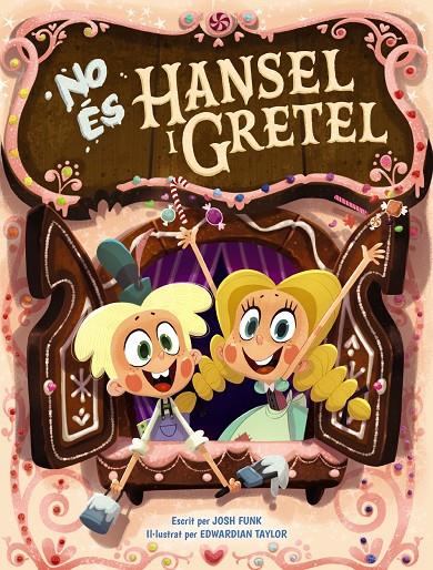 NO ÉS HANSEL I GRETEL | 9788448951856 | FUNK, JOSH | Galatea Llibres | Librería online de Reus, Tarragona | Comprar libros en catalán y castellano online