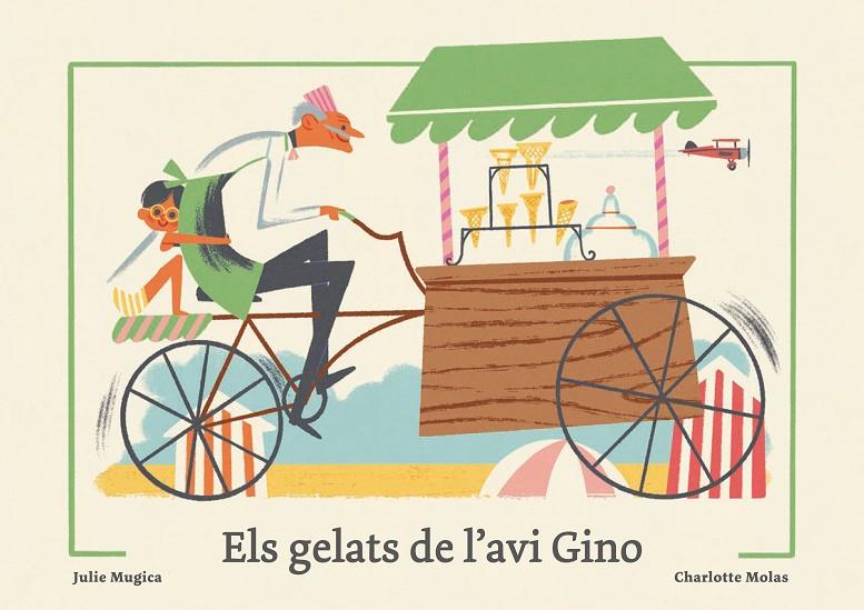 ELS GELATS DE L'AVI GINO | 9788419262950 | MUGICA, JULIE | Galatea Llibres | Llibreria online de Reus, Tarragona | Comprar llibres en català i castellà online