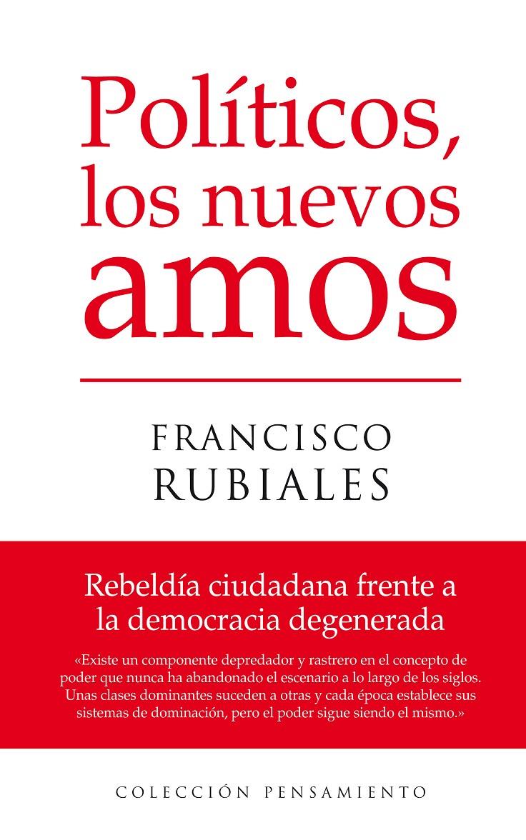 POLITICOS. LOS NUEVOS AMOS | 9788496710252 | RUBIALES, FRANCISCO | Galatea Llibres | Llibreria online de Reus, Tarragona | Comprar llibres en català i castellà online