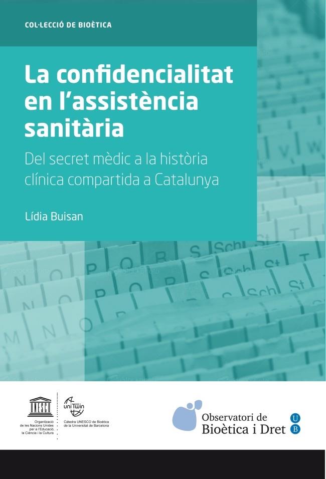 LA CONFIDENCIALITAT EN L'ASSISTÈNCIA SANITÀRIA | 9788447537334 | BUISAN ESPELETA, LÍDIA | Galatea Llibres | Librería online de Reus, Tarragona | Comprar libros en catalán y castellano online