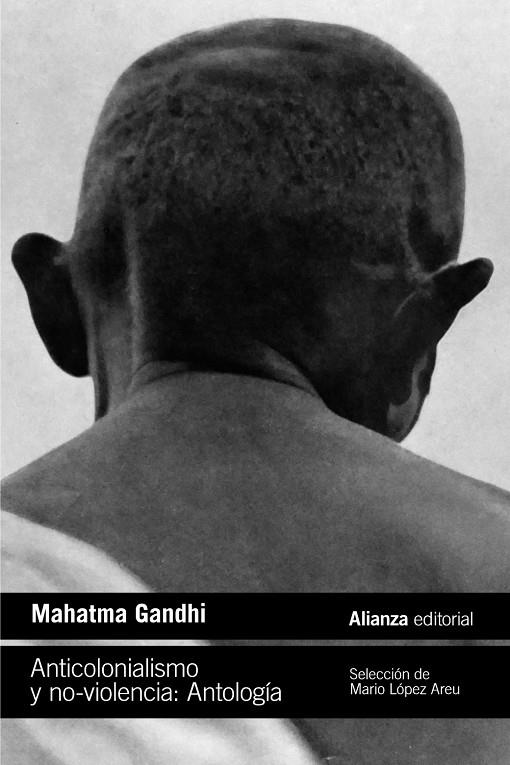 ANTICOLONIALISMO Y NO-VIOLENCIA. ANTOLOGÍA | 9788411485333 | GANDHI, MAHATMA | Galatea Llibres | Librería online de Reus, Tarragona | Comprar libros en catalán y castellano online