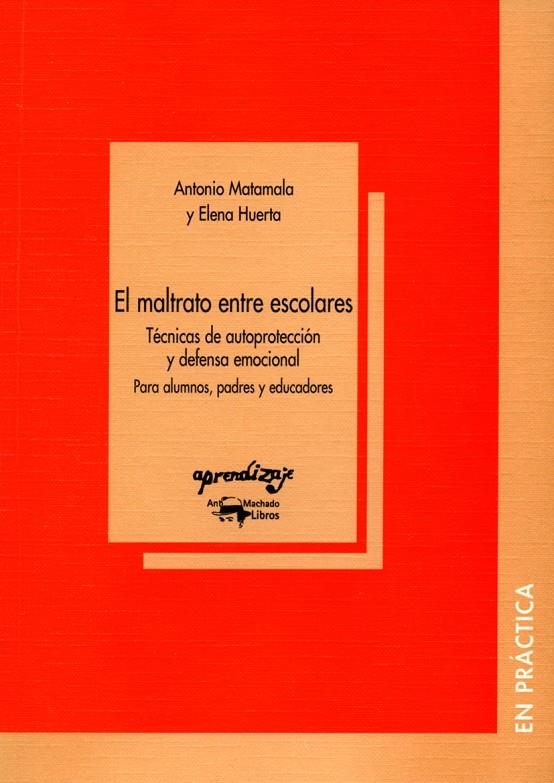 MALTRATO ENTRE ESCOLARES, EL | 9788477741756 | MATAMALA, ANTONIO | Galatea Llibres | Librería online de Reus, Tarragona | Comprar libros en catalán y castellano online